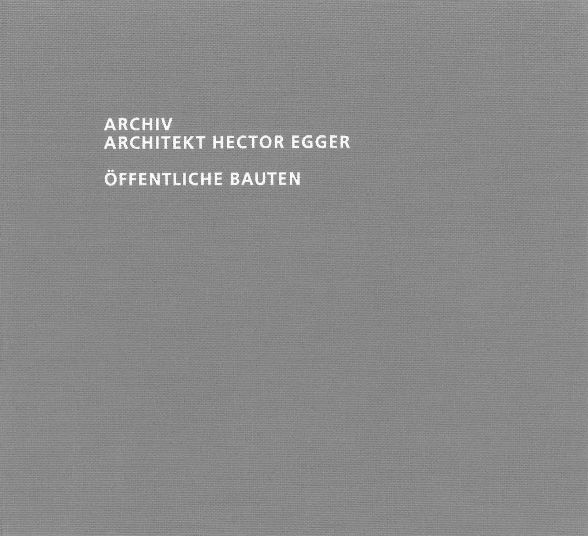 Archiv_Architekt_Hector_Egger_Oeffentliche_Bauten